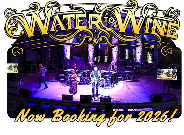 Water to Wine is now booking for 2026